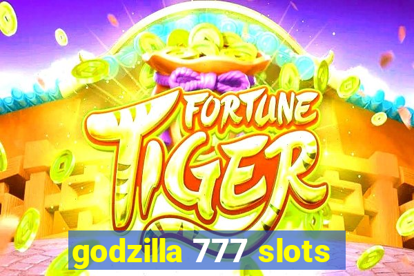 godzilla 777 slots